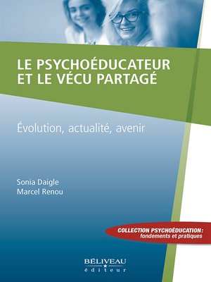 cover image of Le psychoéducateur et le vécu partagé